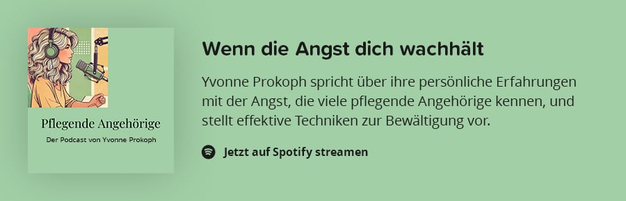 Teaser zu Podcast "Pflegende Angehörige – Wenn die Angst dich wachhält" von Yvonne Prokoph
